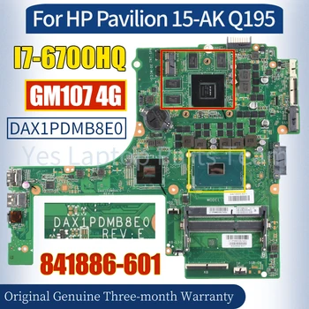 DAX1PDMB8E0 HP Pavilion 15-AK Q195 Mainboard 841886-601 I7-6700HQ N16P-GT-A2 GM107 4G 100％ Išbandyti Nešiojamojo kompiuterio Plokštė